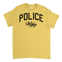 Police Wifey Classic T-shirt | Artistshot