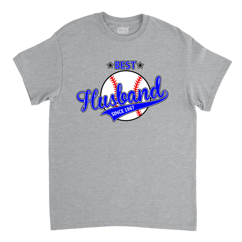 Best Husband Since 1967 Baseball Classic T-shirt | Artistshot