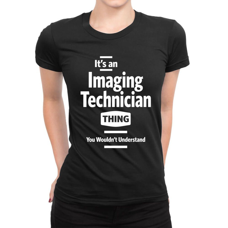 Imaging Technician Job Title Occupation Men Women Gift Ladies Fitted T-Shirt by cidolopez | Artistshot