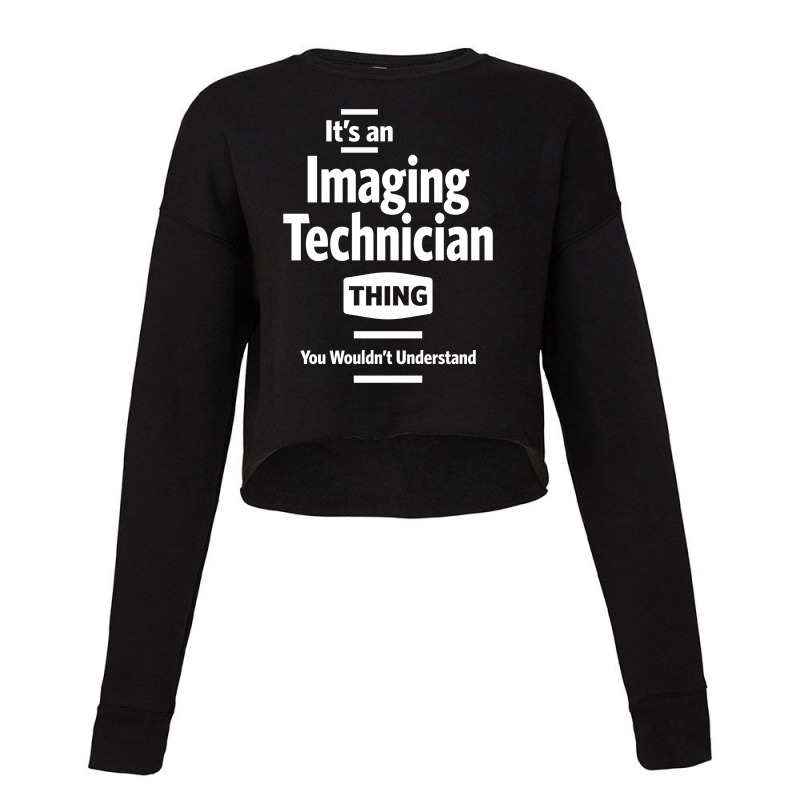 Imaging Technician Job Title Occupation Men Women Gift Cropped Sweater by cidolopez | Artistshot