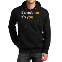 It's Not Me It's You T-shirt Adults Dating Tee Unisex Hoodie | Artistshot