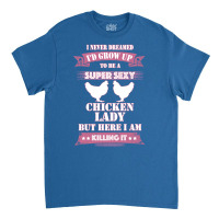 Super Sexy Chicken Classic T-shirt | Artistshot