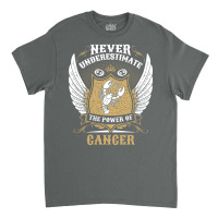 Never Underestimate The Power Of Cancer Classic T-shirt | Artistshot