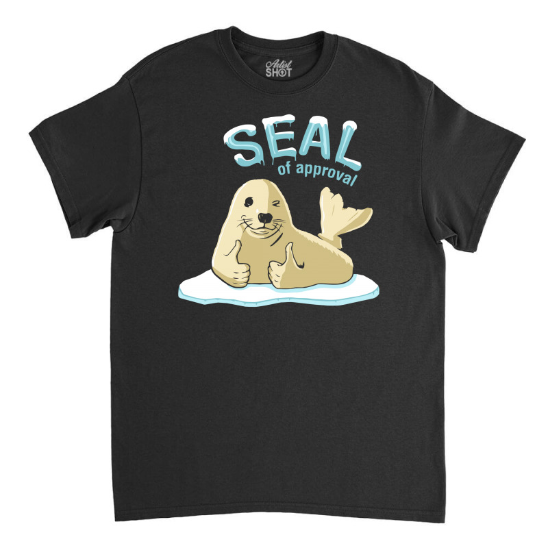 Seal Of Approval Classic T-shirt | Artistshot