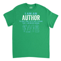 I Am An Author... Classic T-shirt | Artistshot