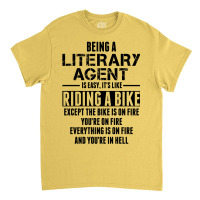 Being A Literary Agent Is Like Riding A Bike Classic T-shirt | Artistshot