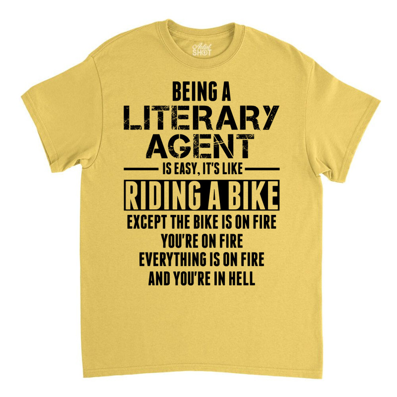 Being A Literary Agent Is Like Riding A Bike Classic T-shirt by SabriAcar | Artistshot