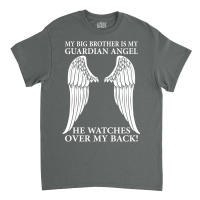 My Big Brother Is My Guardian Angel Classic T-shirt | Artistshot