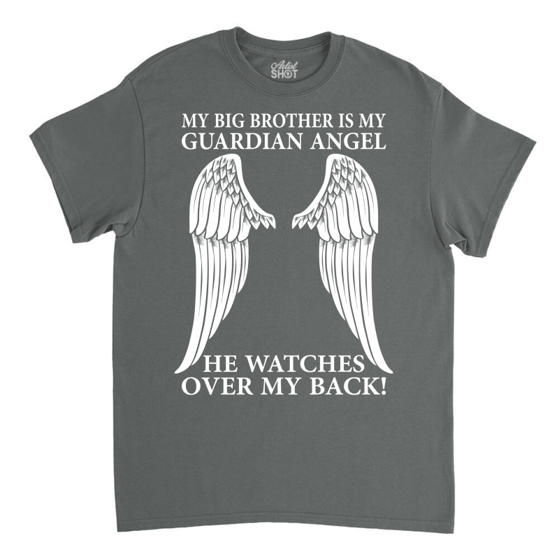 My Big Brother Is My Guardian Angel Classic T-shirt by SabriAcar | Artistshot