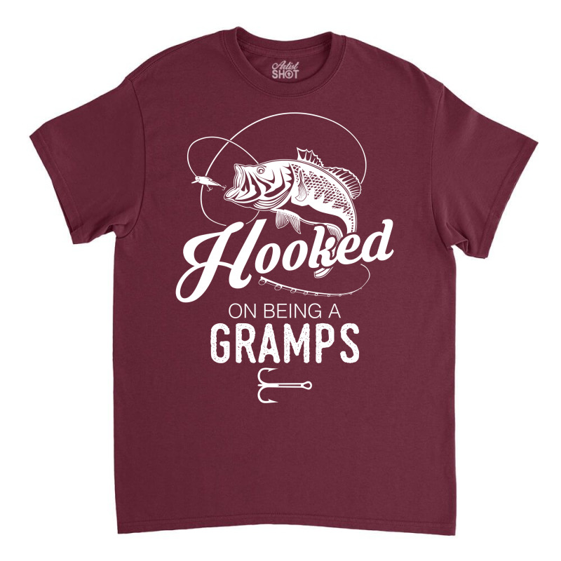 Hooked On Being A Gramps Classic T-shirt | Artistshot