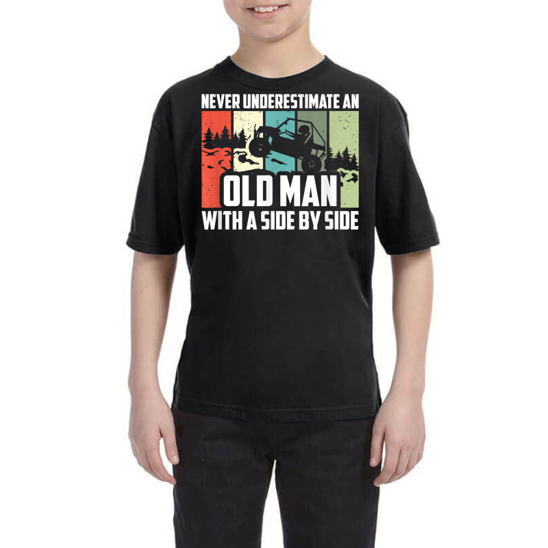 Mens Never Underestimate An Old Man With A Side By Side Utv T Shirt Youth Tee by ruffelbzk | Artistshot