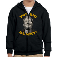 You Big Dummy Youth Zipper Hoodie | Artistshot