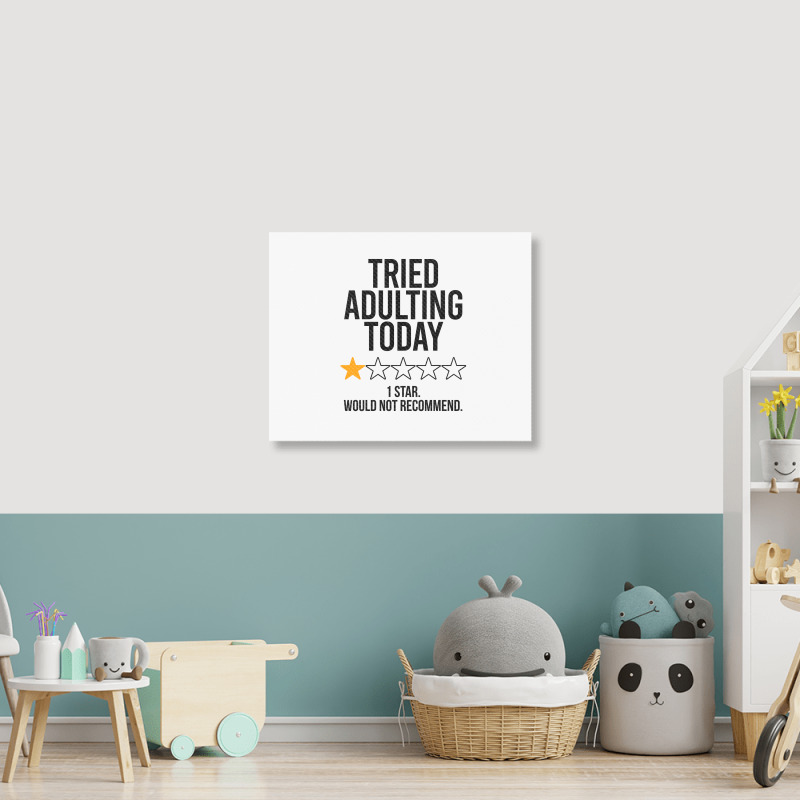 Tried Adulting Today Landscape Canvas Print | Artistshot