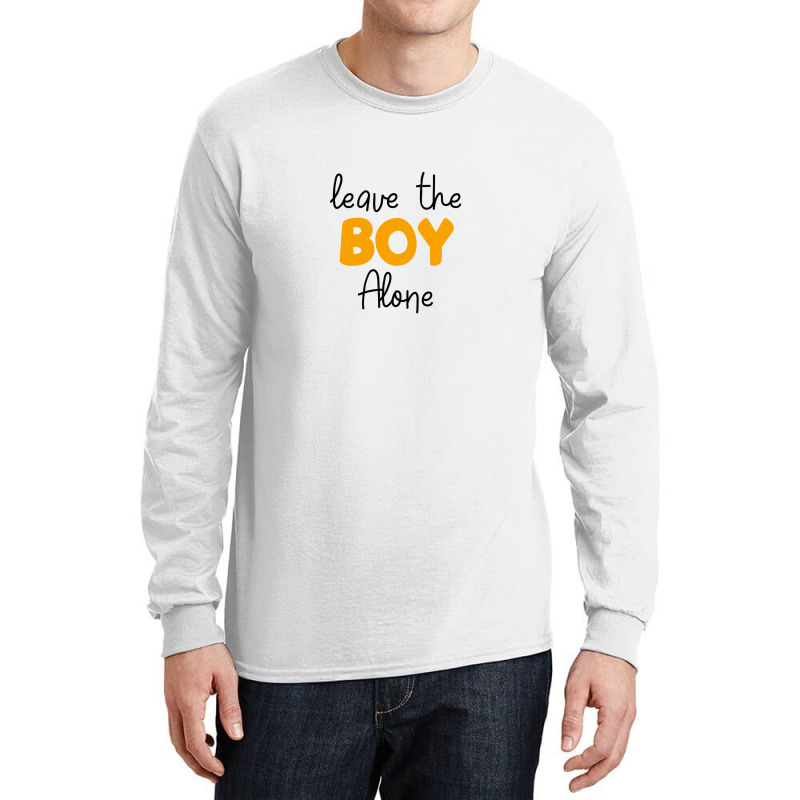 Leave The Boy Alone Long Sleeve Shirts | Artistshot