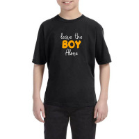 Leave The Boy Alone Youth Tee | Artistshot