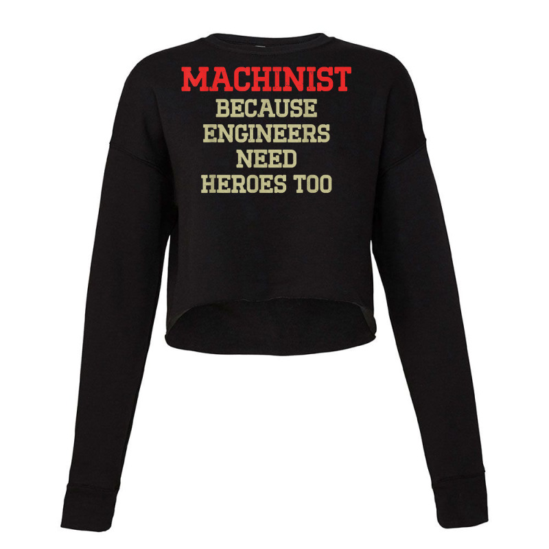 Machinist Person Machine Operator Machining T Shirt Cropped Sweater by yepesfoloudeni | Artistshot