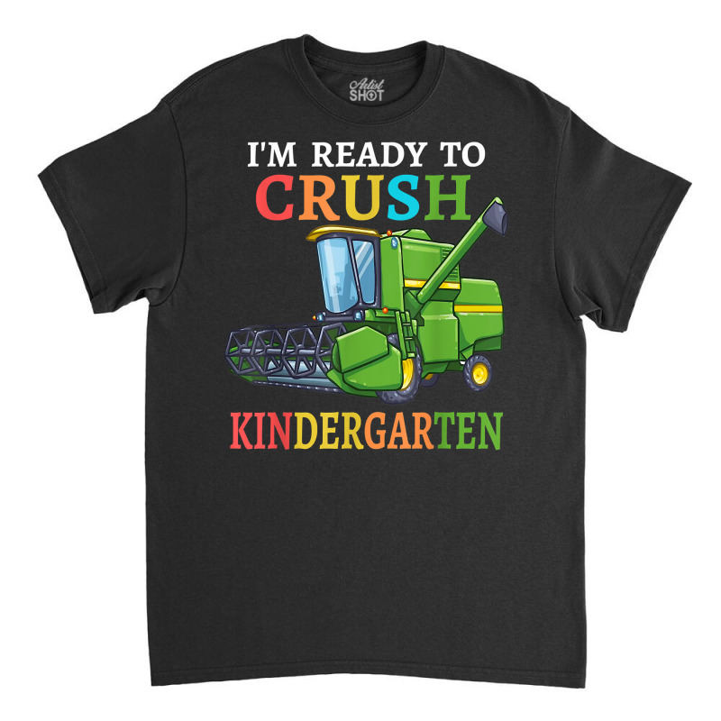 Kids Combine Harvester Back To School I'm Ready To Crush T Shirt Classic T-shirt by peersodshamiw8 | Artistshot