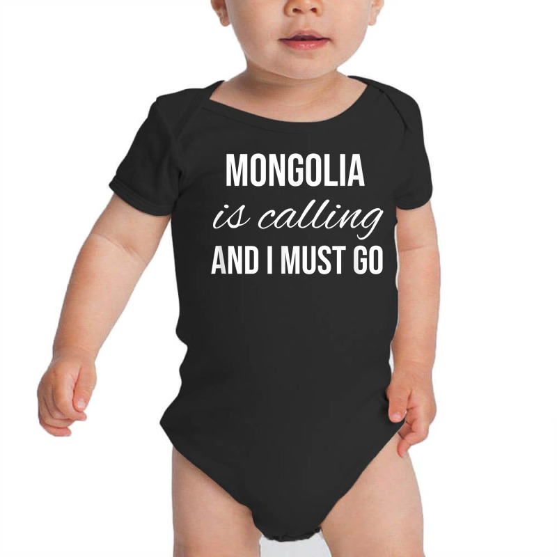 Mongolia Is Calling And I Must Go   Vacation Roots Mongolia T Shirt Baby Bodysuit by peersodshamiw8 | Artistshot