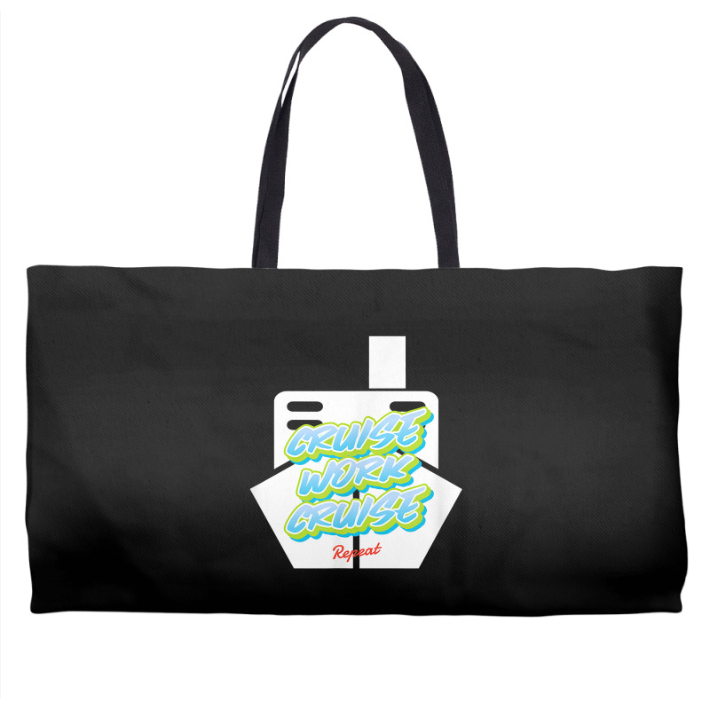 Cruise Work Cruise Repeat On Top Of A Cruise Ship T Shirt Weekender Totes | Artistshot