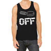 Funny Puck Off Ice Hockey Tank Top Tank Top | Artistshot