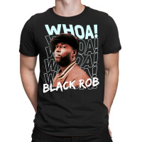 Whoa! Black Rob Funny Gifts Boy Girl T-shirt | Artistshot