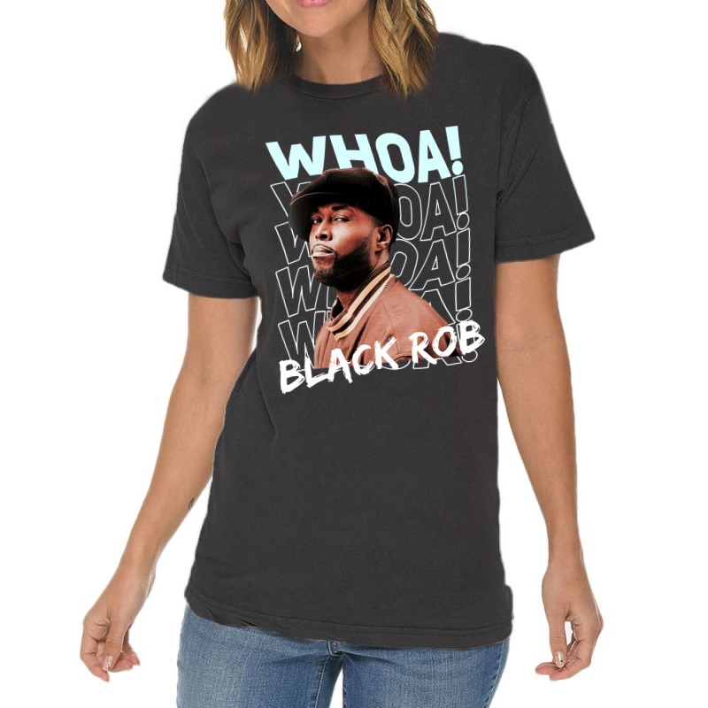 Whoa! Black Rob Funny Gifts Boy Girl Vintage T-Shirt by ArtistKirsten | Artistshot