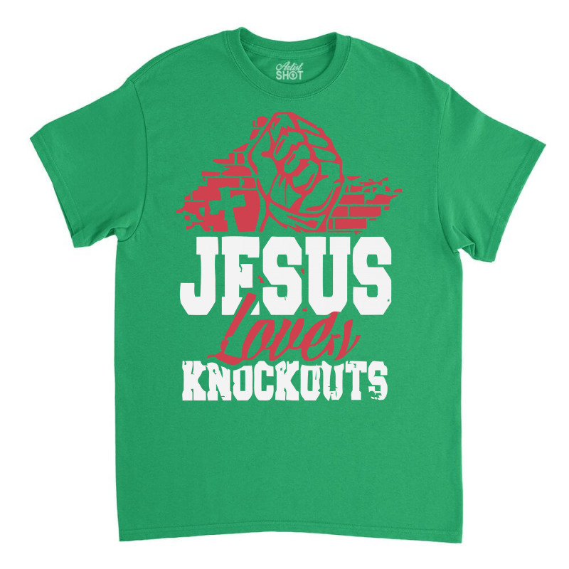 Jesus Loves Knockouts Classic T-shirt | Artistshot