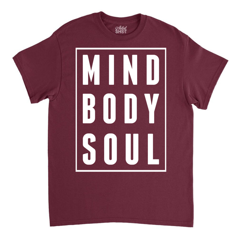 Mind Body Soul Classic T-shirt by SabriAcar | Artistshot