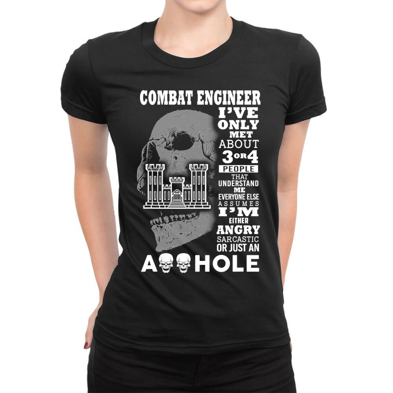 Combat Engineer Shirt I've Only Met About 3 Or 4 People Ladies Fitted T-Shirt by bakien89 | Artistshot