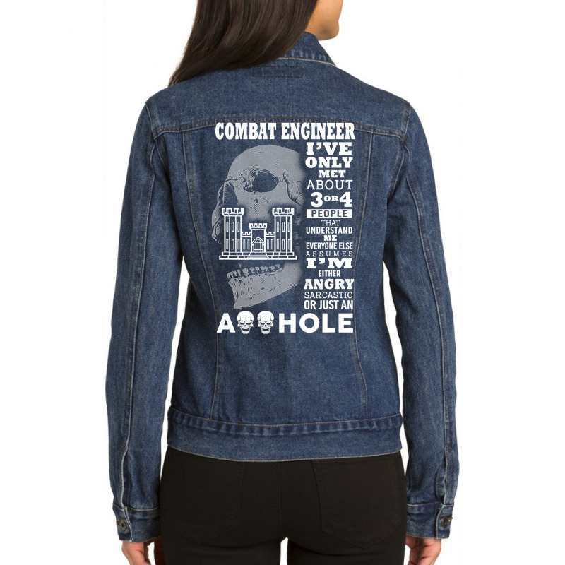 Combat Engineer Shirt I've Only Met About 3 Or 4 People Ladies Denim Jacket by bakien89 | Artistshot