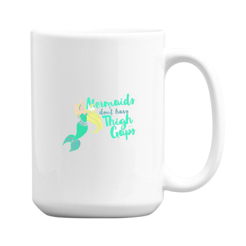 Mermaids Don T Have Thigh Gaps 22219656 15 Oz Coffee Mug | Artistshot