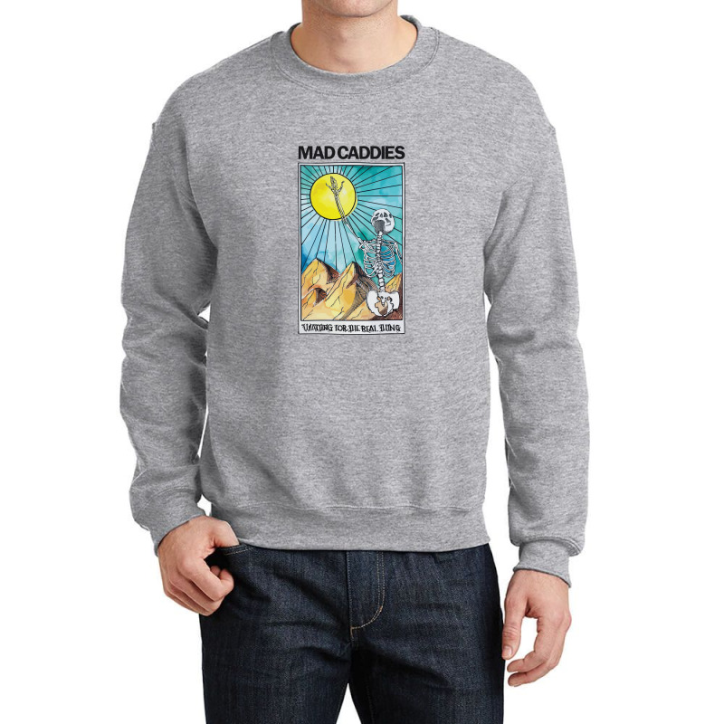 Mad Caddies Waiting For The Real Thing Crewneck Sweatshirt | Artistshot