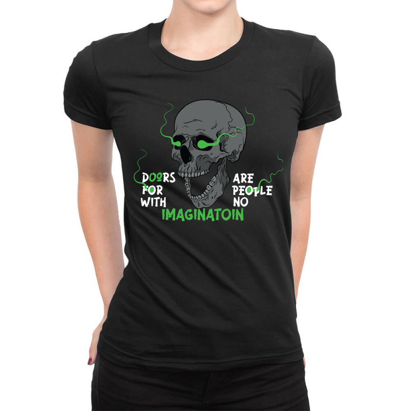 Doors Are For People With No Imagination Ladies Fitted T-Shirt by ArtistConner | Artistshot