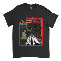 Goblins Stole My Head Vintage Retro Classic T-shirt | Artistshot