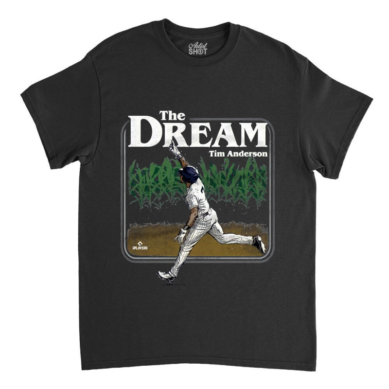 The Dream Tim Anderson Funny Gift Classic T-shirt by ArtistKyleigh | Artistshot