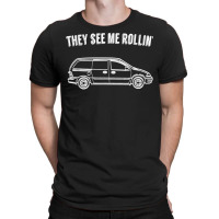 They See Me Rollin'   Funny Minivan Shirt For Parents T-shirt | Artistshot