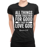 Romans 828 All Things Work Together For Good T Shirt Bible Ladies Fitted T-shirt | Artistshot