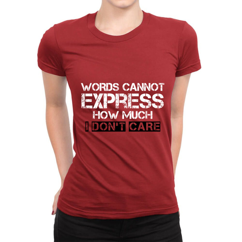 Express How Much I Don't Care Graphic Novelty Sarcastic Funny Ladies Fitted T-Shirt by bouk-tee | Artistshot