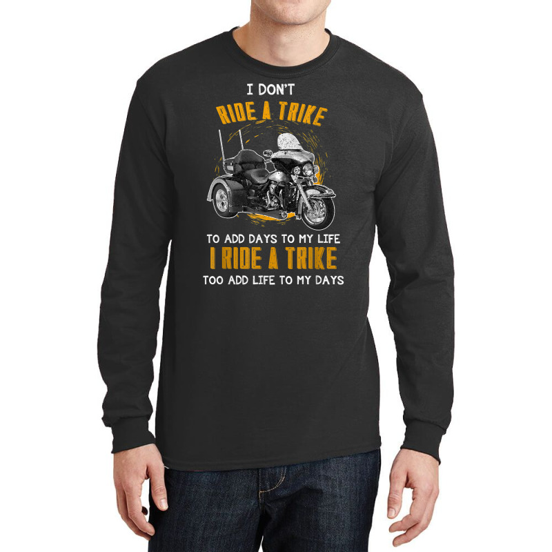 Triker Three Wheeler Motortrike Gift I Ride A Trike T Shirt Long Sleeve Shirts by BrunkeMiaysia | Artistshot