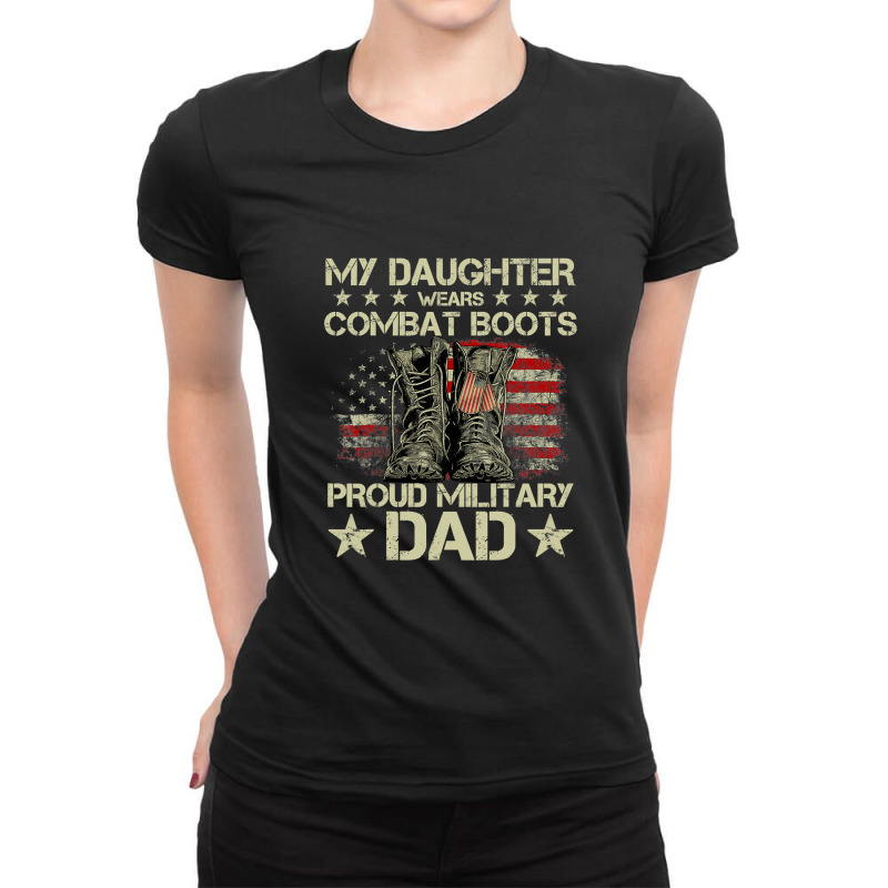 Veteran Day My Daughter Wear Combat Boots Proud Military Dad T Shirt Ladies Fitted T-Shirt by Adriana_Torquemada | Artistshot