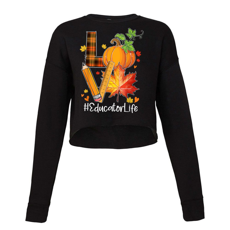 Love Educator Life Fall Leaves Autumn Season Pumpkin T Shirt Cropped Sweater by yepesfoloudeni | Artistshot