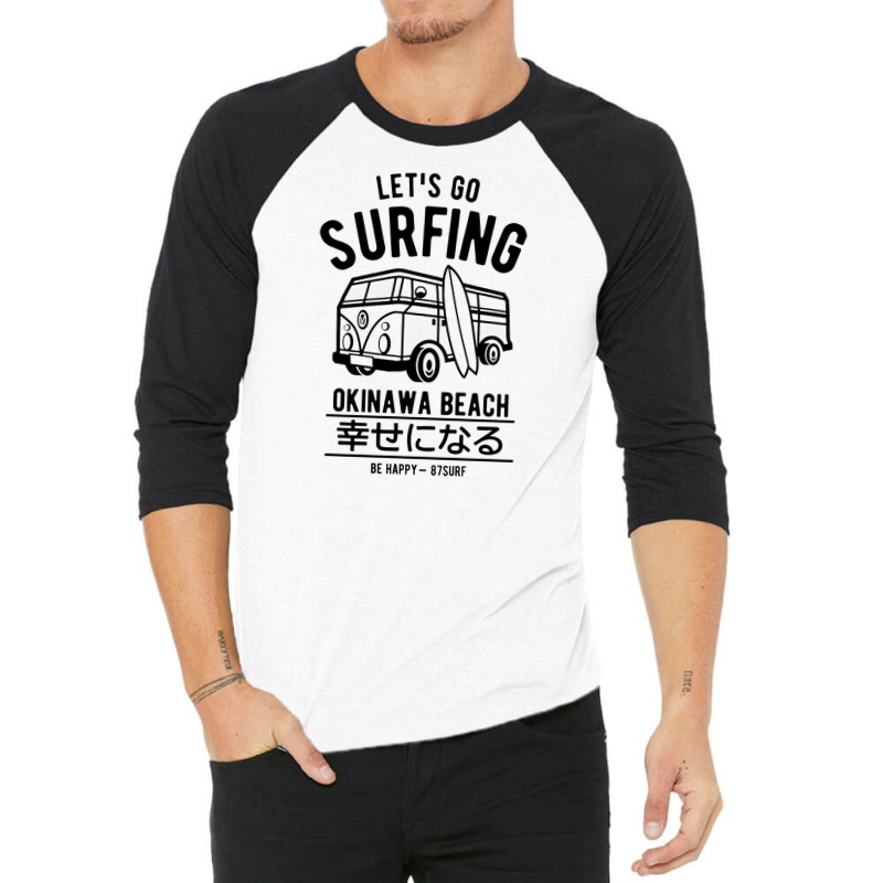 Let's Go Surfing Okinawa Beach 3/4 Sleeve Shirt | Artistshot