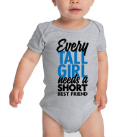 Every Tall Girl Need A Short Best Friend Baby Bodysuit | Artistshot