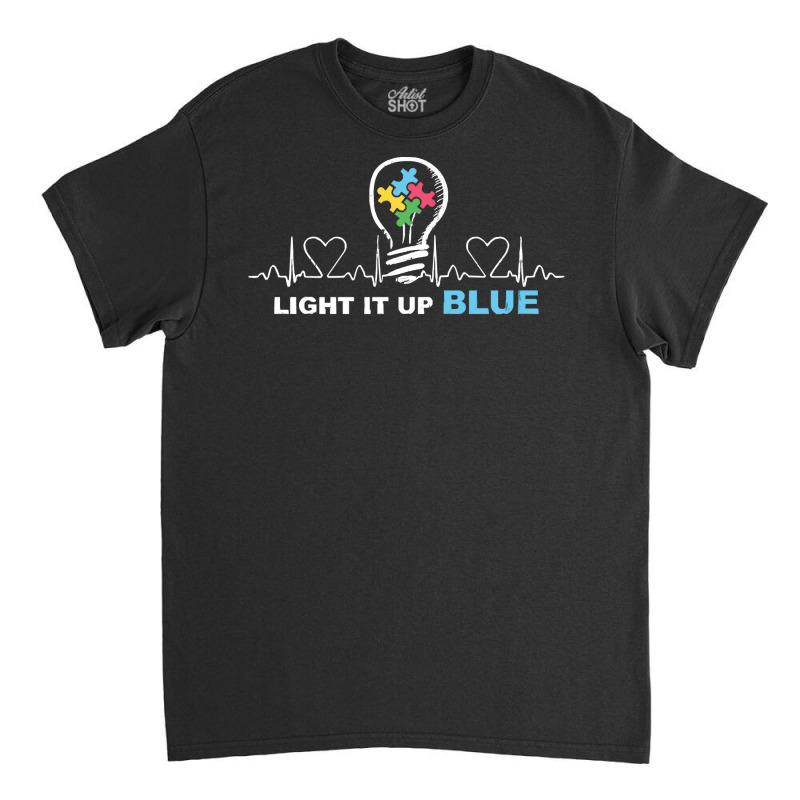 Autism Awareness T  Shirt Light It Up Blue Autism Awareness Tee Autist Classic T-shirt by jaycee32830 | Artistshot