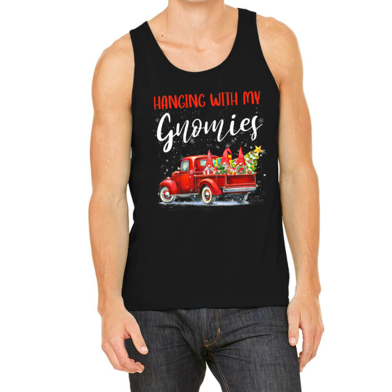 Hanging With My Gnomies Christmas Red Truck Xmas Tree Gnomes T Shirt Tank Top | Artistshot