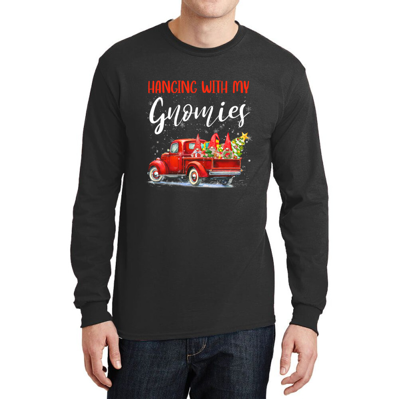 Hanging With My Gnomies Christmas Red Truck Xmas Tree Gnomes T Shirt Long Sleeve Shirts | Artistshot