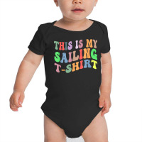 Retro Vintage Sailing Sailor Boat Lover This Is My Sailing T Shirt Baby Bodysuit | Artistshot