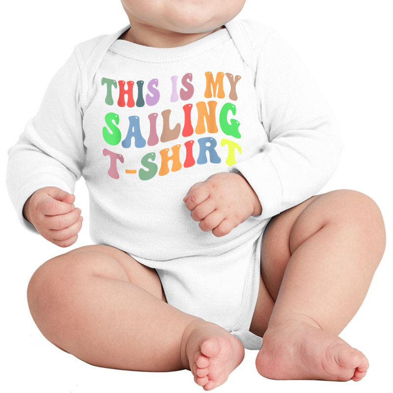 Retro Vintage Sailing Sailor Boat Lover This Is My Sailing T Shirt Long Sleeve Baby Bodysuit | Artistshot