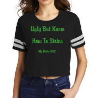 Ugly But Know How To Strive  My Motto 2022 T Shirt Scorecard Crop Tee | Artistshot