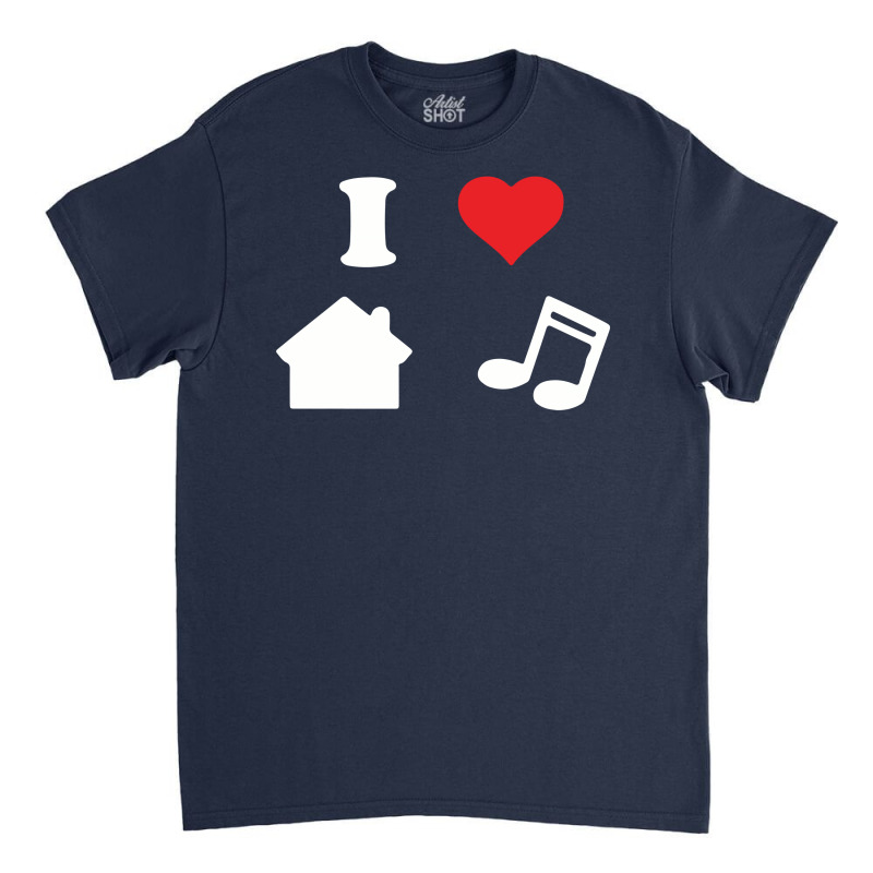 Love House Music Funny Classic T-shirt | Artistshot